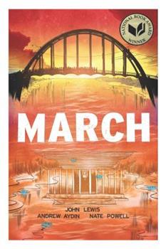 Book cover, orange and red background with Edmund Pettus Bridge in Background. Title is March, authors are John Lewis, Andrew Aydin, illustrator is Nate Powell. National Book Award Winner sticker in upper right corner.