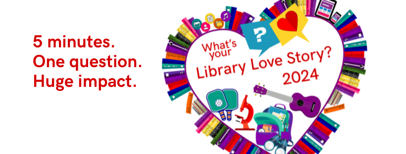 5 minutes. One question. Huge impact. What’s your library love story?