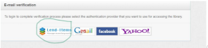 Photo of Lend Items screen, it says: Email verification To login to complete verification process please select the authentication provider that you want to use for accessing the library. Logos for Lend-Items, Gmail, Facebook, and Yahoo! Lend Items is circled in green.